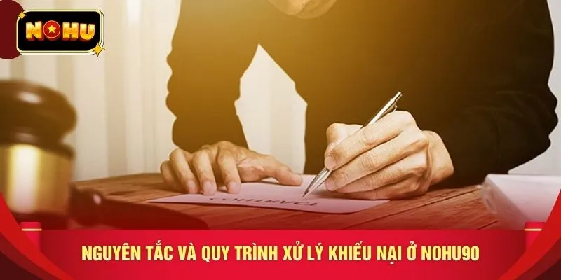 Nguyên tắc và quy trình xử lý khiếu nại ở NOHU90