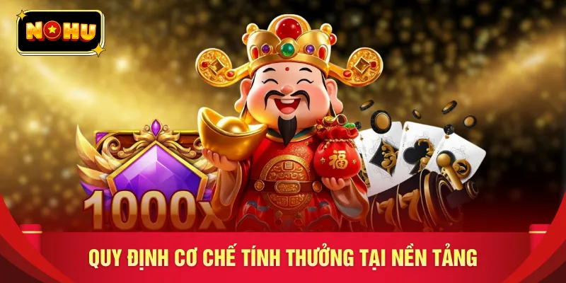 Quy định cơ chế tính thưởng tại nền tảng 