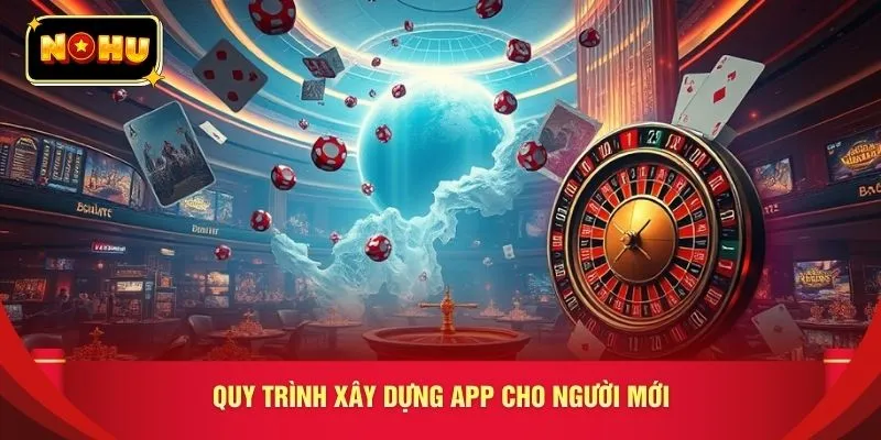 Quy trình xây dựng app cho người mới 